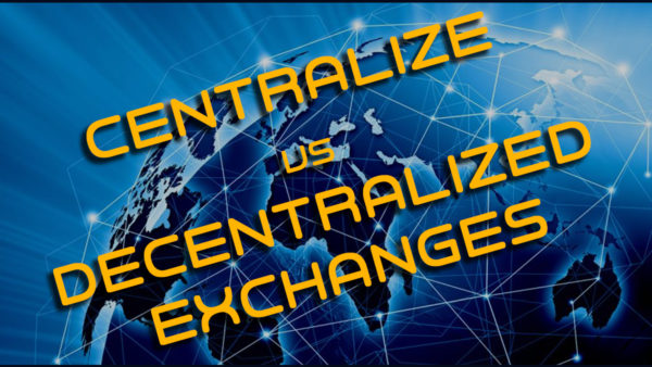 Centralized vs decentralized exchanges: a comparison